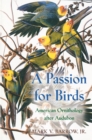 Image for A Passion for Birds : American Ornithology after Audubon
