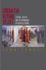 Image for Liberalism beyond justice  : citizens, society, and the boundaries of political theory