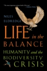 Image for Life in the balance  : humanity and the biodiversity crisis