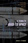 Image for A Tribble&#39;s guide to space