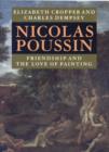 Image for Nicolas Poussin : Friendship and the Love of Painting