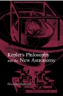 Image for Kepler&#39;s Philosophy and the New Astronomy