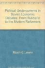 Image for Political Undercurrents in Soviet Economic Debate