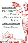 Image for Prophecy and People in Renaissance Italy