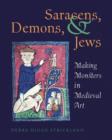 Image for Saracens, demons, &amp; Jews  : making monsters in medieval art