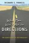Image for Why men won&#39;t ask for directions  : Darwin, sex and paranoia