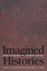 Image for Imagined Histories : American Historians Interpret the Past