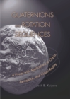 Image for Quaternions and Rotation Sequences : A Primer with Applications to Orbits, Aerospace and Virtual Reality