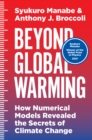 Image for Beyond Global Warming : How Numerical Models Revealed the Secrets of Climate Change