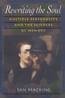 Image for Rewriting the soul  : multiple personality and the sciences of memory