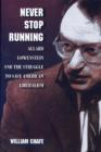 Image for Never Stop Running : Allard Lowenstein and the Struggle to Save American Liberalism