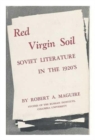 Image for Red Virgin Soil : Soviet Literature in the 1920s
