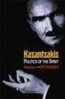 Image for Kazantzakis, Volume 1 : Politics of the Spirit