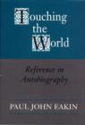 Image for Touching the World : Reference in Autobiography
