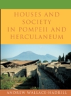 Image for Houses and Society in Pompeii and Herculaneum