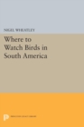 Image for Where to Watch Birds in South America