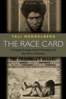 Image for The race card  : campaign strategy, implicit messages, and the norm of equality