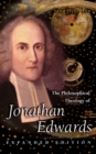 Image for The Philosophical Theology of Jonathan Edwards : Expanded Edition