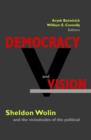 Image for Democracy and vision  : Sheldon Wolin and the vicissitudes of the political