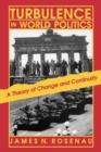 Image for Rosenau: Turbulence in World Politics: A Theory of Change &amp; Continuity Cloth : A Theory of Change and Continuity
