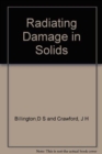 Image for Radiation Damage in Solids