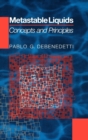 Image for Metastable Liquids : Concepts and Principles
