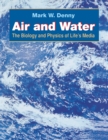 Image for Air and Water : The Biology and Physics of Life&#39;s Media