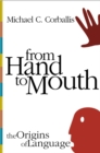 Image for From hand to mouth  : the origins of language
