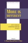 Image for More is Different : Fifty Years of Condensed Matter Physics