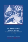 Image for Working-class Americanism  : the politics of labor in a textile city, 1914-1960