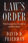 Image for Law&#39;s order  : what economics has to do with law and why it matters