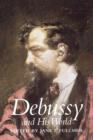 Image for Debussy and his world