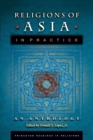Image for Religions of Asia in practice  : an anthology