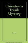 Image for Chinatown Trunk Mystery