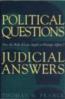 Image for Political Questions Judicial Answers : Does the Rule of Law Apply to Foreign Affairs?