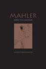 Image for Mahler and His World