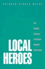 Image for Local heroes  : the political economy of Russian regional governance