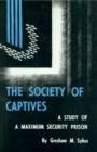 Image for Society of Captives : A Study of a Maximum Security Prison