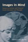 Image for Images in mind  : statues in archaic and classical Greek literature and thought