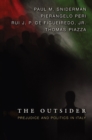 Image for The outsider  : prejudice and politics in Italy
