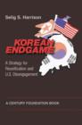 Image for Korean endgame  : a strategy for reunification and U.S. disengagement