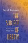 Image for The subject of liberty  : toward a feminist theory of freedom
