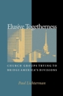 Image for Elusive togetherness  : religion in the quest for civic renewal