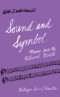Image for Sound and Symbol, Volume 1 : Music and the External World