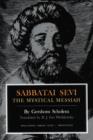 Image for Sabbatai Sevi : The Mystical Messiah, 1626-1676