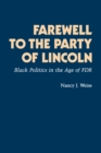 Image for Farewell to the Party of Lincoln : Black Politics in the Age of F.D.R