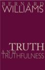 Image for Truth &amp; truthfulness  : an essay in genealogy