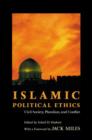 Image for Islamic political ethics  : civil society, pluralism, and conflict