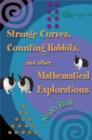 Image for Strange Curves, Counting Rabbits, and Other Mathematical Explorations