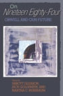 Image for On Nineteen eighty-four  : Orwell and our future